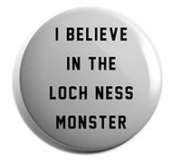 Hippowarehouse I Believe In The Loch Ness Monster Badge Pin