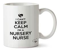 Hippowarehouse I Can't Keep Calm I'm a Nursery Nurse Printed Mug Cup Ceramic 10oz