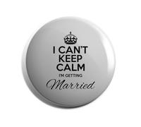 Hippowarehouse I can't keep calm I'm getting married Badge Various Sizes 38mm 50mm 75mm