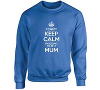 Hippowarehouse I Can't Keep Calm I'm Going to be a Mum Unisex Jumper Sweatshirt Pullover (Specific Size Guide in Description) Sapphire Blue