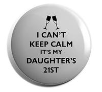 Hippowarehouse I can't keep calm it's my daughter's 21st Badge Various Sizes 38mm 50mm 75mm