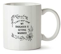 Hippowarehouse i Can't Keep Calm, My Daughter is Getting Married Printed Mug Various Colour Options Ceramic Cup Kitchenware 10oz