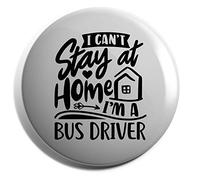 Hippowarehouse I Can't Stay at Home I'm a Bus Driver Badge