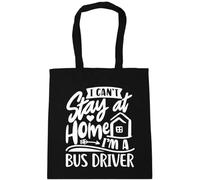 Hippowarehouse I Can't Stay at Home I'm a Bus Driver Tote Shopping Gym Beach Bag 42cm x38cm, 10 litres