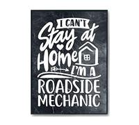 Hippowarehouse I Can't Stay at Home I'm a Roadside Mechanic Printed Poster Wall Art Design Classroom Room Gym Office Décor Frame not included
