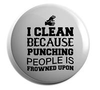 Hippowarehouse I clean because punching people is frowned upon Badge Various Sizes 38mm 50mm 75mm
