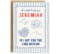Hippowarehouse I couldn't get you Jeremiah so I got you this card Personalised Card A6 with envelope for him for her Funny Cards for Men and Women Blank inside option