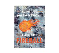 Hippowarehouse I Didn't Ask How Big The Room Is, I Said I Cast Fireball Printed Poster A3 Wall Art Design Classroom Room Gym Office Décor
