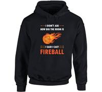 Hippowarehouse I Didn't Ask How Big The Room Is, I Said I Cast Fireball unisex Hoodie hooded top Medium adult Black
