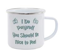 Hippowarehouse I do Payroll, You Should be Nice to me Printed Mug Various Colour Options Ceramic Cup Kitchenware 11oz