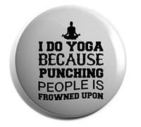 Hippowarehouse I do yoga because punching people is frowned upon Badge Various Sizes 38mm 50mm 75mm