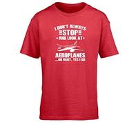 Hippowarehouse I Don't Always Stop and Look at Aeroplanes… Oh Wait Yes I Do Kids Children's Short Sleeve t-Shirt Red