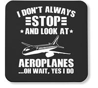 Hippowarehouse I Don't Always Stop And Look At Aeroplanes… Oh Wait Yes I Do printed coaster gloss finish durable backing 9cm x 9cm 2 pack