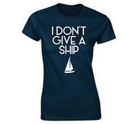 Hippowarehouse I Don't Give a Ship Womens Fitted Short Sleeve t-Shirt (Specific Size Guide in Description) Navy Blue