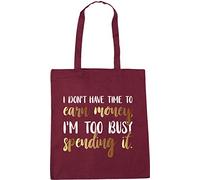 Hippowarehouse I don't have time to earn money, I'm too busy spending it. Tote Shopping Gym Beach Bag 42cm x38cm, 10 litres