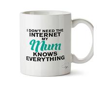 Hippowarehouse I Don't Need The Internet My Mum Knows Everything Printed Mug Cup Ceramic 10oz