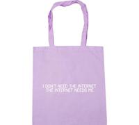 Hippowarehouse I Don't Need The Internet The Internet Needs me Tote Shopping Gym Beach Bag 42cm x38cm, 10 litres