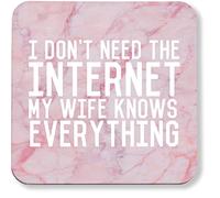 Hippowarehouse I don't need the internetmy wife knows everything pack of 2 coasters gloss finish durable backing 9cm x 9cm