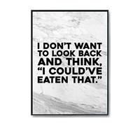 Hippowarehouse I dont want to look back and think I couldve eaten that Printed Poster A4 Wall Art Design Classroom Room Gym Office Décor