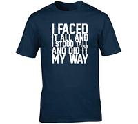 Hippowarehouse I Faced it All and I Stood Tall and did it My Way Unisex Short Sleeve t-Shirt (Specific Size Guide in Description) Navy Blue
