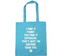 Hippowarehouse I find it funny. You find it offensive. That's why I'm happier than you Tote Shopping Gym Beach Bag 42cm x38cm, 10 litres