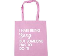 Hippowarehouse I Hate Being Sexy BUT Someone HAS to DO IT! Tote Shopping Gym Beach Bag 42cm x38cm, 10 litres