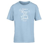 Hippowarehouse I Have A Hero and I Call Him Dad Kids Children's Short Sleeve t-Shirt Light Blue