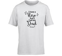 Hippowarehouse I Have A Hero and I Call Him Dad Kids Children's Short Sleeve t-Shirt White