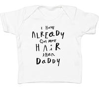 Hippowarehouse I Have Already Got More Hair Than Daddy Baby Unisex t-Shirt Short Sleeve White