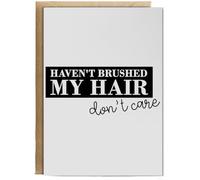 Hippowarehouse I haven't brushed my hair don't care Birthday Card A5 Personalised with envelope for him for her Funny Cards for Men and Women Blank inside option