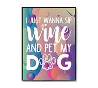 Hippowarehouse I just want to sip wine and pet my dog Printed Poster A4 Wall Art Design Classroom Room Gym Office Décor