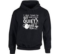 Hippowarehouse I Just Want to Sit Somewhere Quiet and Drink Tea Unisex Hoodie Hooded top (Specific Size Guide in Description) Black