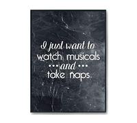 Hippowarehouse I Just Want to Watch Musicals and Take Naps Theatre Printed Poster A1 Wall Art Design Classroom Room Gym Office Décor