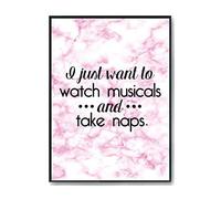 Hippowarehouse I Just Want to Watch Musicals and Take Naps Theatre Printed Poster A4 Wall Art Design Classroom Room Gym Office Décor