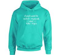 Hippowarehouse I Just Want to Watch Musicals and Take Naps Theatre Unisex Hoodie Hooded top (Specific Size Guide in Description)