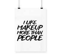 Hippowarehouse I like makeup more than people printed poster wall art wall design