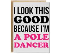 Hippowarehouse I Look This Good Because I'm A Pole Dancer Birthday Card A5 Personalised with envelope for him for her Funny Cards for Men and Women Blank inside option