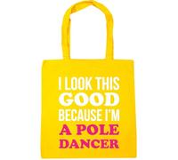 Hippowarehouse I Look This Good Because I'm A Pole Dancer Tote Shopping Gym Beach Bag 42cm x38cm, 10 litres