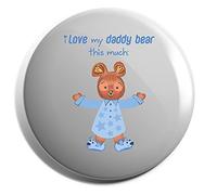 Hippowarehouse I love my daddy bear this much baby pyjamas bed time father's day Badge Pin 25mm
