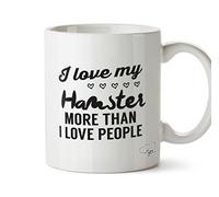 Hippowarehouse I Love My Hamster More Than I Love People Printed Mug Cup Ceramic 10oz