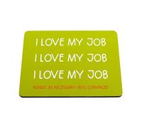 Hippowarehouse I love my job repeat as necessary until convinced printed mouse mat pad accessory black rubber base 240mm x 190mm x 60mm