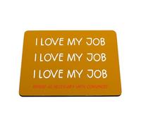 Hippowarehouse I love my job repeat as necessary until convinced printed mouse mat pad accessory black rubber base 240mm x 190mm x 60mm