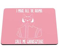 Hippowarehouse I make all the drama - Call me Shakespeare - Dog printed mouse mat pad accessory black rubber base 240mm x 190mm x 60mm