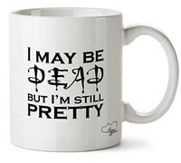 Hippowarehouse I May Be Dead But I'm Still Pretty Printed Mug Cup Ceramic 10oz