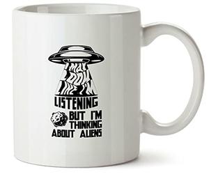Hippowarehouse i May Look Like I'm Listening but I'm Thinking About Aliens Printed Mug Various Colour Options Ceramic Cup Kitchenware 10oz