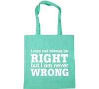 Hippowarehouse I May Not Always Be Right But I Am Never Wrong Tote Shopping Gym Beach Bag 42cm x38cm, 10 litres