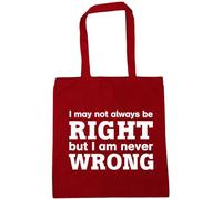 Hippowarehouse I May Not Always Be Right But I Am Never Wrong Tote Shopping Gym Beach Bag 42cm x38cm, 10 litres