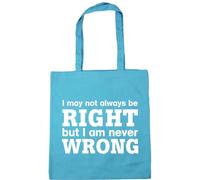 Hippowarehouse I May Not Always Be Right But I Am Never Wrong Tote Shopping Gym Beach Bag 42cm x38cm, 10 litres