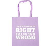 Hippowarehouse I May Not Always Be Right But I Am Never Wrong Tote Shopping Gym Beach Bag 42cm x38cm, 10 litres