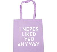 Hippowarehouse I never liked you anyway Tote Shopping Gym Beach Bag 42cm x38cm, 10 litres